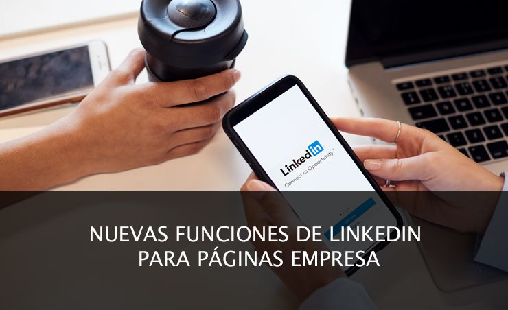 Nuevas funciones de LinkedIn para páginas empresa COMUNICAWEB