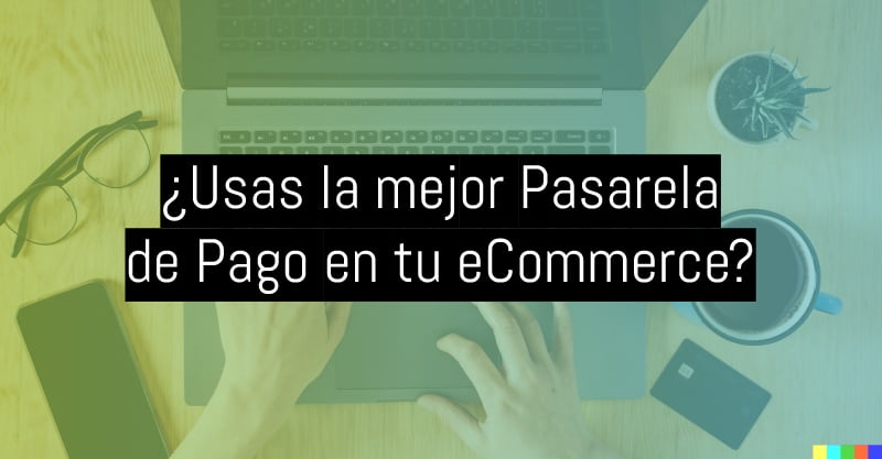 Pasarelas de Pago WooCommerce
