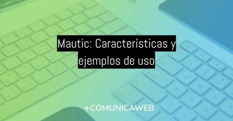 Mautic Qué Es Ventajas Demo E Instalación Comunicaweb 5042